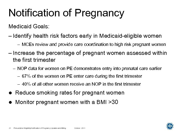 Notification of Pregnancy Medicaid Goals: – Identify health risk factors early in Medicaid-eligible women