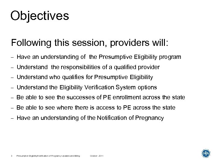 Objectives Following this session, providers will: – Have an understanding of the Presumptive Eligibility