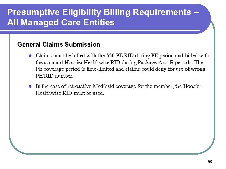 Presumptive Eligibility Billing Requirements – All Managed Care Entities General Claims Submission l Claims