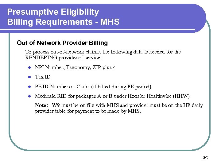 Presumptive Eligibility Billing Requirements - MHS Out of Network Provider Billing To process out-of-network