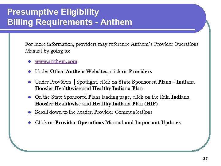 Presumptive Eligibility Billing Requirements - Anthem For more information, providers may reference Anthem’s Provider