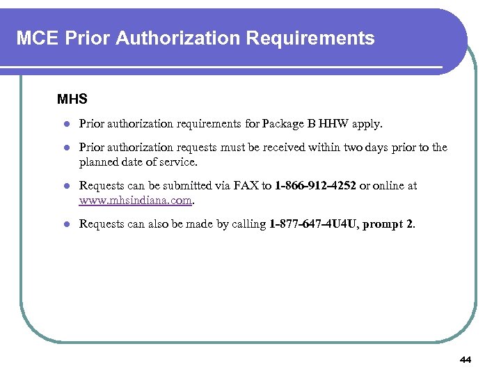 MCE Prior Authorization Requirements MHS l Prior authorization requirements for Package B HHW apply.