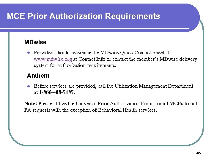 MCE Prior Authorization Requirements MDwise l Providers should reference the MDwise Quick Contact Sheet