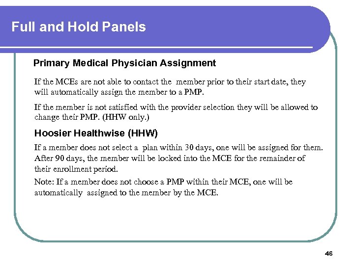 Full and Hold Panels Primary Medical Physician Assignment If the MCEs are not able