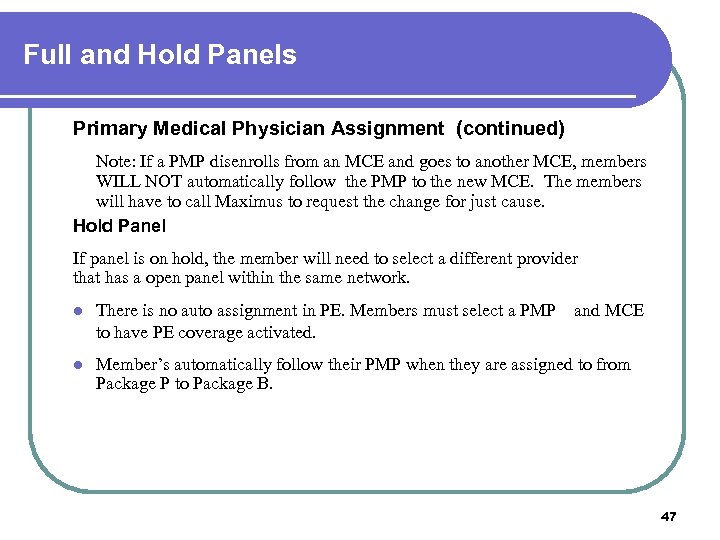 Full and Hold Panels Primary Medical Physician Assignment (continued) Note: If a PMP disenrolls