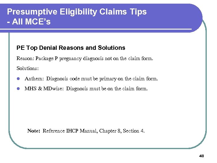 Presumptive Eligibility Claims Tips - All MCE’s PE Top Denial Reasons and Solutions Reason: