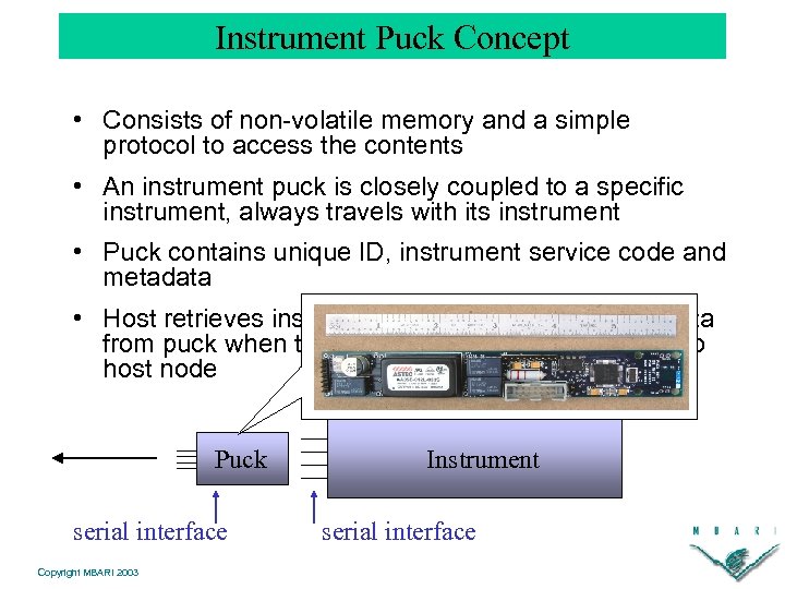 Instrument Puck Concept • Consists of non-volatile memory and a simple protocol to access