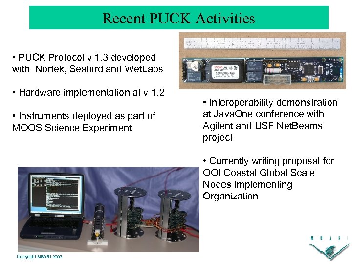 Recent PUCK Activities • PUCK Protocol v 1. 3 developed with Nortek, Seabird and