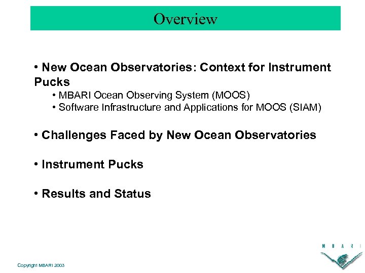 Overview • New Ocean Observatories: Context for Instrument Pucks • MBARI Ocean Observing System