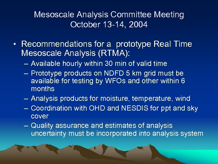 Mesoscale Analysis Committee Meeting October 13 -14, 2004 • Recommendations for a prototype Real