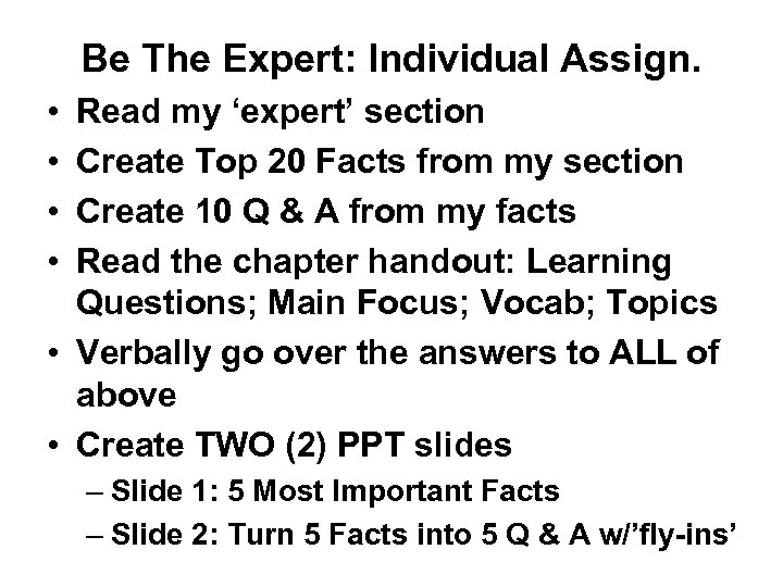 Be The Expert: Individual Assign. • • Read my ‘expert’ section Create Top 20