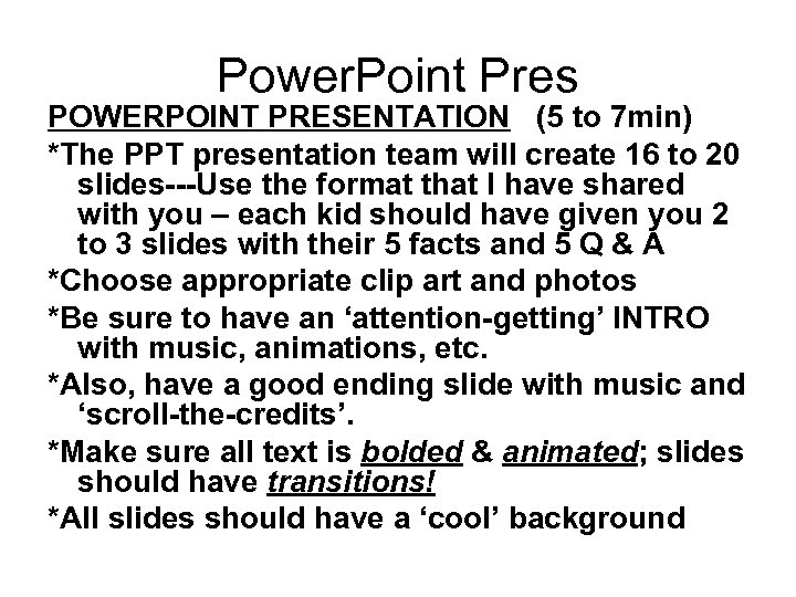 Power. Point Pres POWERPOINT PRESENTATION (5 to 7 min) *The PPT presentation team will