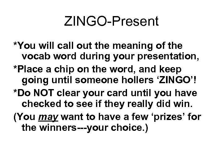 ZINGO-Present *You will call out the meaning of the vocab word during your presentation,