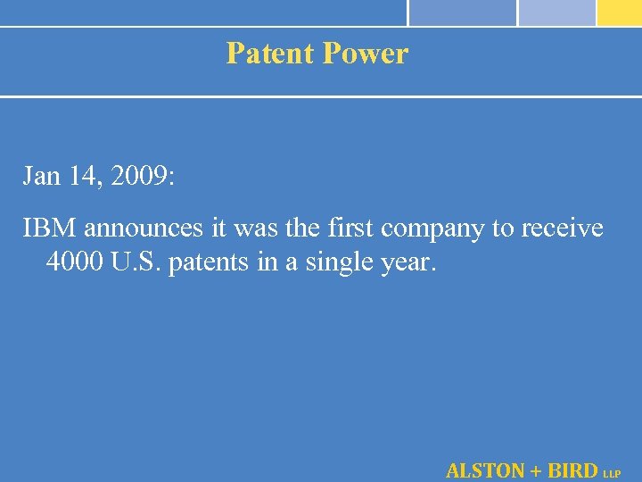 Patent Power Jan 14, 2009: IBM announces it was the first company to receive