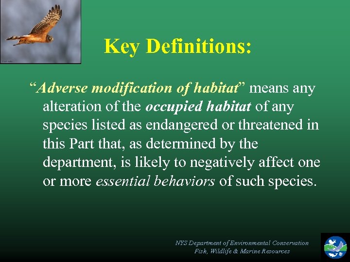 Key Definitions: “Adverse modification of habitat” means any alteration of the occupied habitat of
