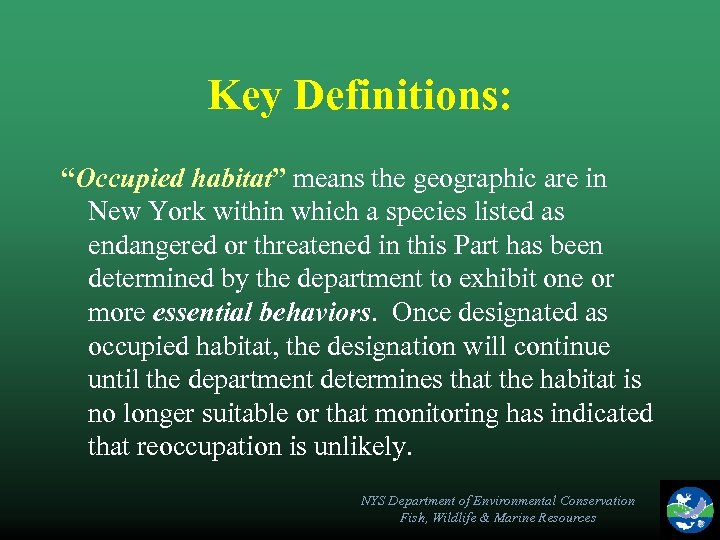 Key Definitions: “Occupied habitat” means the geographic are in New York within which a