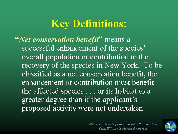 Key Definitions: “Net conservation benefit” means a successful enhancement of the species’ overall population