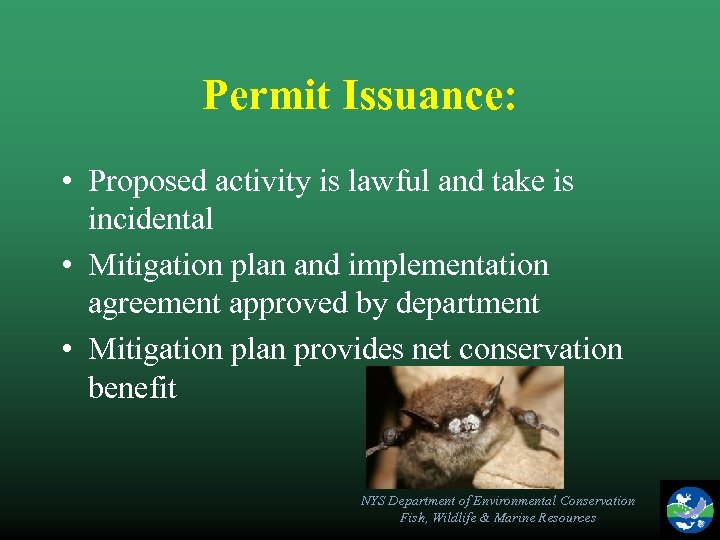Permit Issuance: • Proposed activity is lawful and take is incidental • Mitigation plan