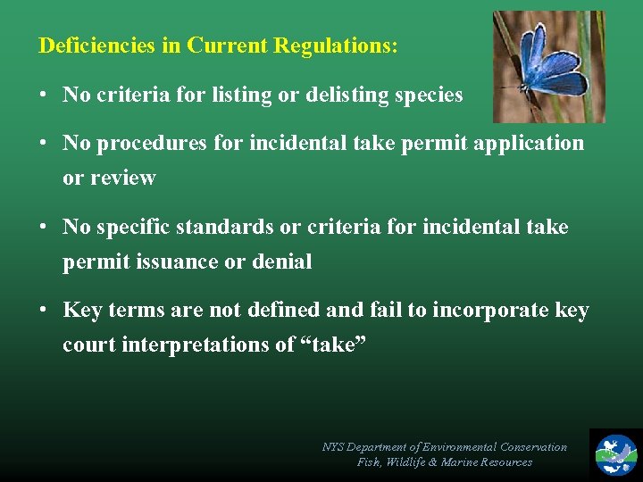 Deficiencies in Current Regulations: • No criteria for listing or delisting species • No