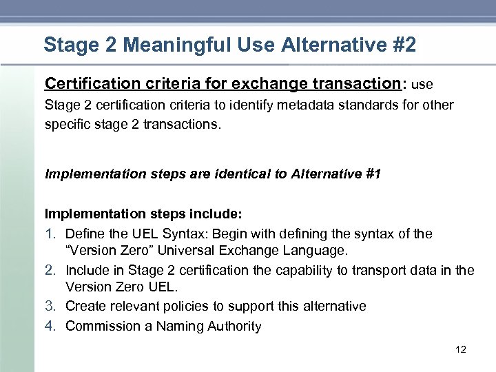 Stage 2 Meaningful Use Alternative #2 Certification criteria for exchange transaction: use Stage 2