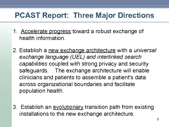PCAST Report: Three Major Directions 1. Accelerate progress toward a robust exchange of health