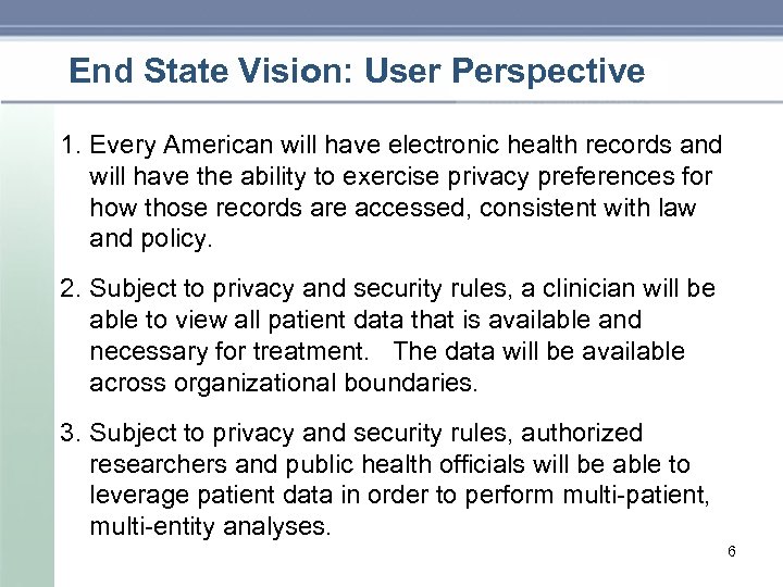 End State Vision: User Perspective 1. Every American will have electronic health records and