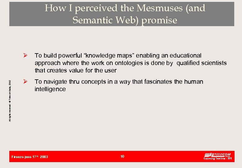 How I perceived the Mesmuses (and Semantic Web) promise All rights reserved - ©