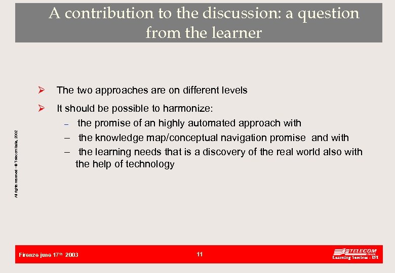 A contribution to the discussion: a question from the learner The two approaches are
