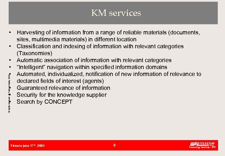 KM services All rights reserved - © Telecom Italia, 2002 • Harvesting of information