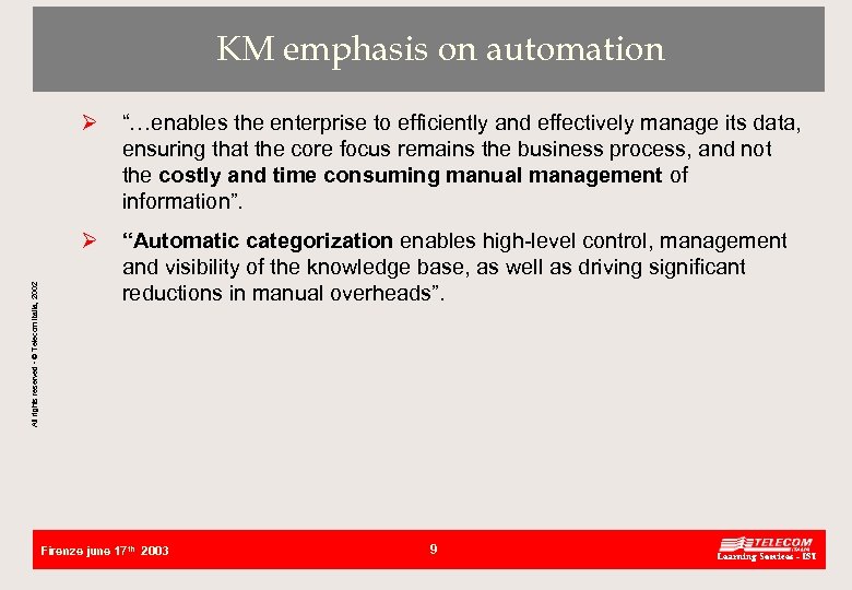 KM emphasis on automation “…enables the enterprise to efficiently and effectively manage its data,