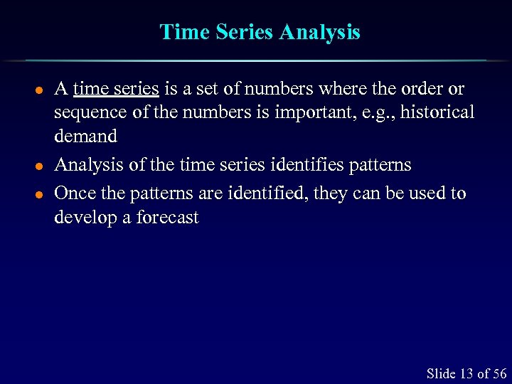 Time Series Analysis l l l A time series is a set of numbers