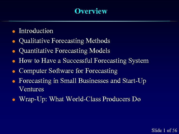 Overview l l l l Introduction Qualitative Forecasting Methods Quantitative Forecasting Models How to