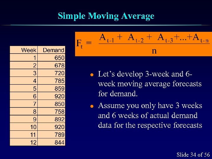 Simple Moving Average l l Let’s develop 3 -week and 6 week moving average