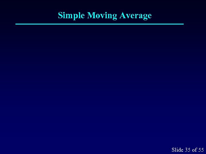 Simple Moving Average Slide 35 of 55 