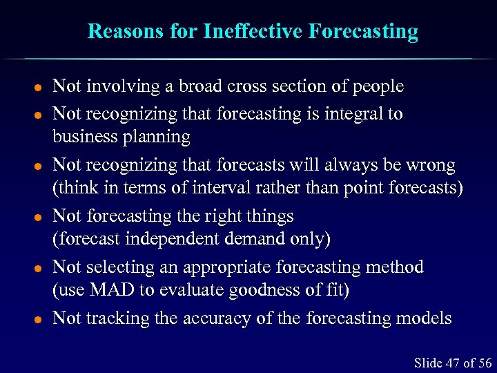 Reasons for Ineffective Forecasting l l l Not involving a broad cross section of