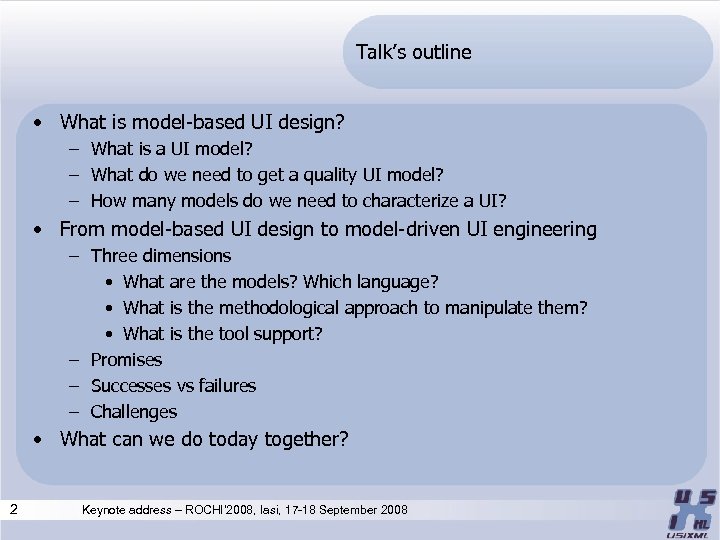 Talk’s outline • What is model-based UI design? – What is a UI model?