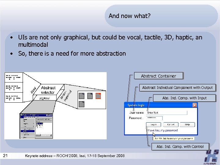 And now what? • UIs are not only graphical, but could be vocal, tactile,