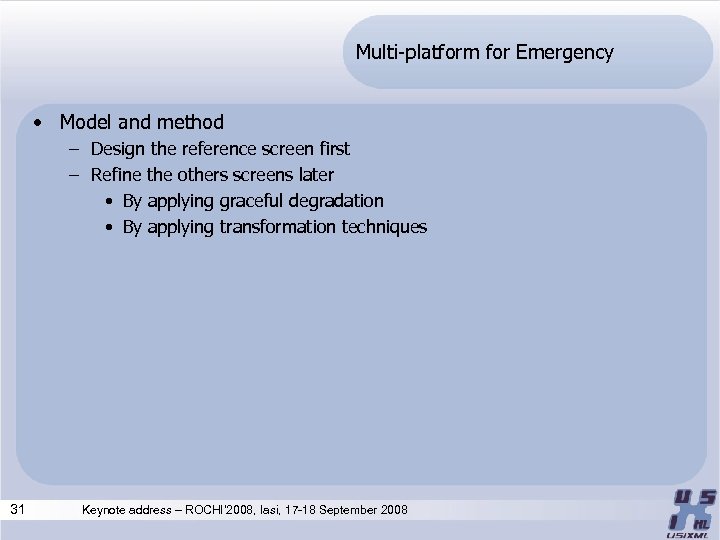 Multi-platform for Emergency • Model and method – Design the reference screen first –