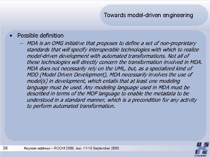 Towards model-driven engineering • Possible definition – MDA is an OMG initiative that proposes