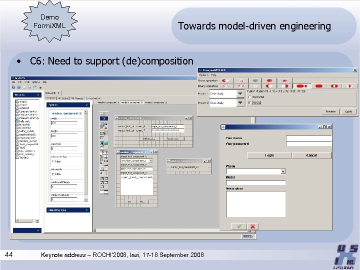 Demo Formi. XML Towards model-driven engineering • C 6: Need to support (de)composition 44