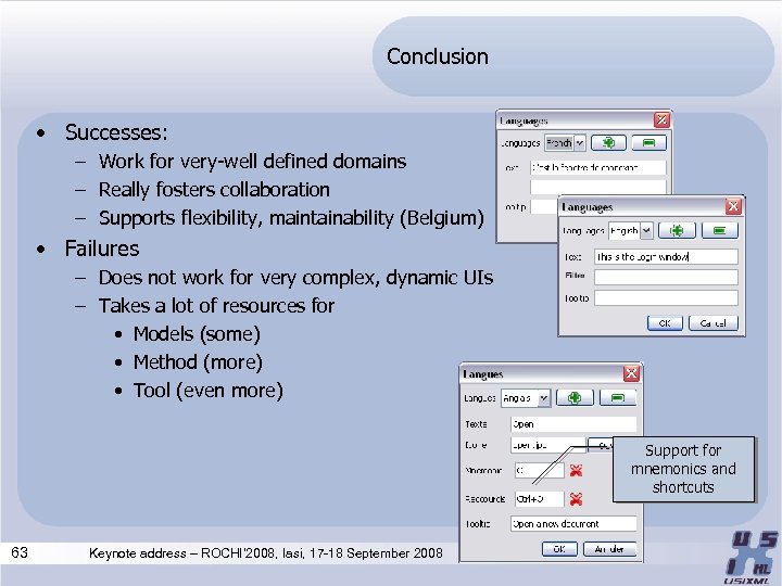 Conclusion • Successes: – Work for very-well defined domains – Really fosters collaboration –