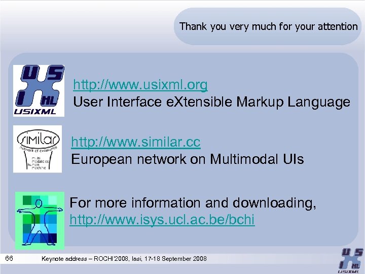 Thank you very much for your attention http: //www. usixml. org User Interface e.