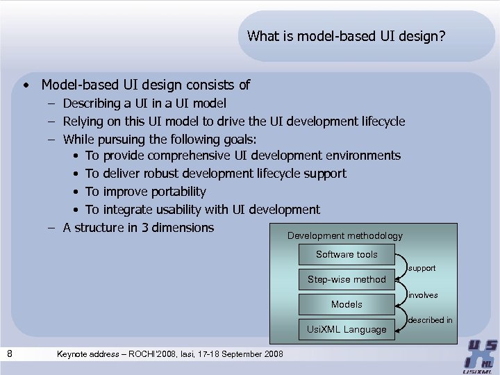 What is model-based UI design? • Model-based UI design consists of – Describing a