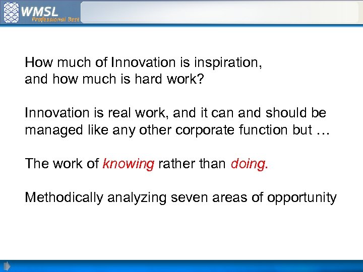 How much of Innovation is inspiration, and how much is hard work? Innovation is