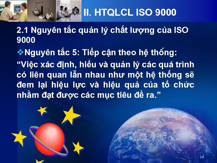 II. HTQLCL ISO 9000 2. 1 Nguyên tắc quản lý chất lượng của ISO