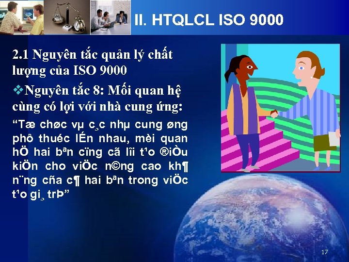 II. HTQLCL ISO 9000 2. 1 Nguyên tắc quản lý chất lượng của ISO