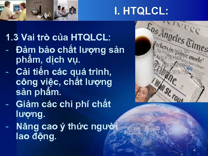 I. HTQLCL: 1. 3 Vai trò của HTQLCL: - Đảm bảo chất lượng sản