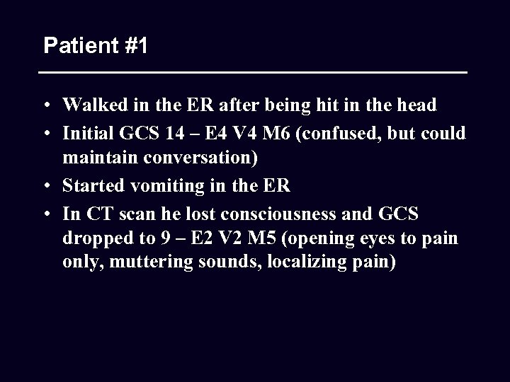 Patient #1 • Walked in the ER after being hit in the head •