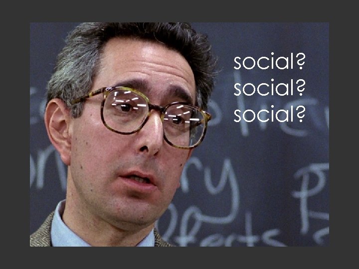 social? 