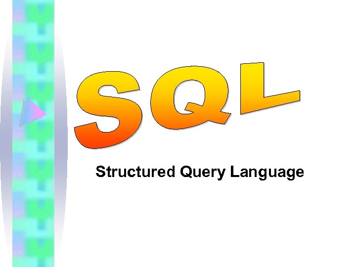 Structured Query Language 